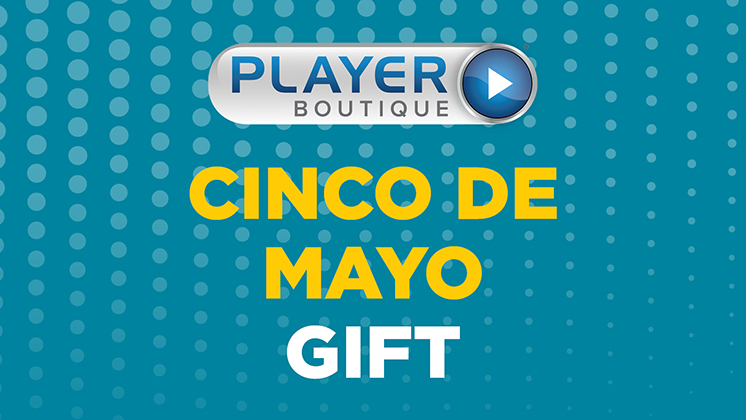 Cindo De Mayo Gift through Player Boutique