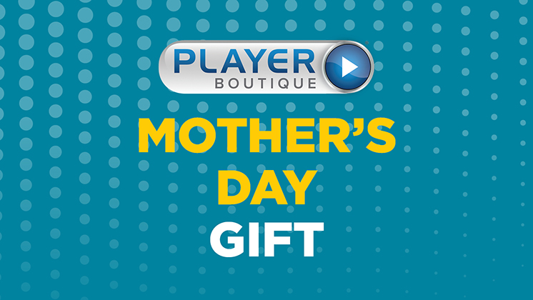 Mother's Day Gift through Player Boutique